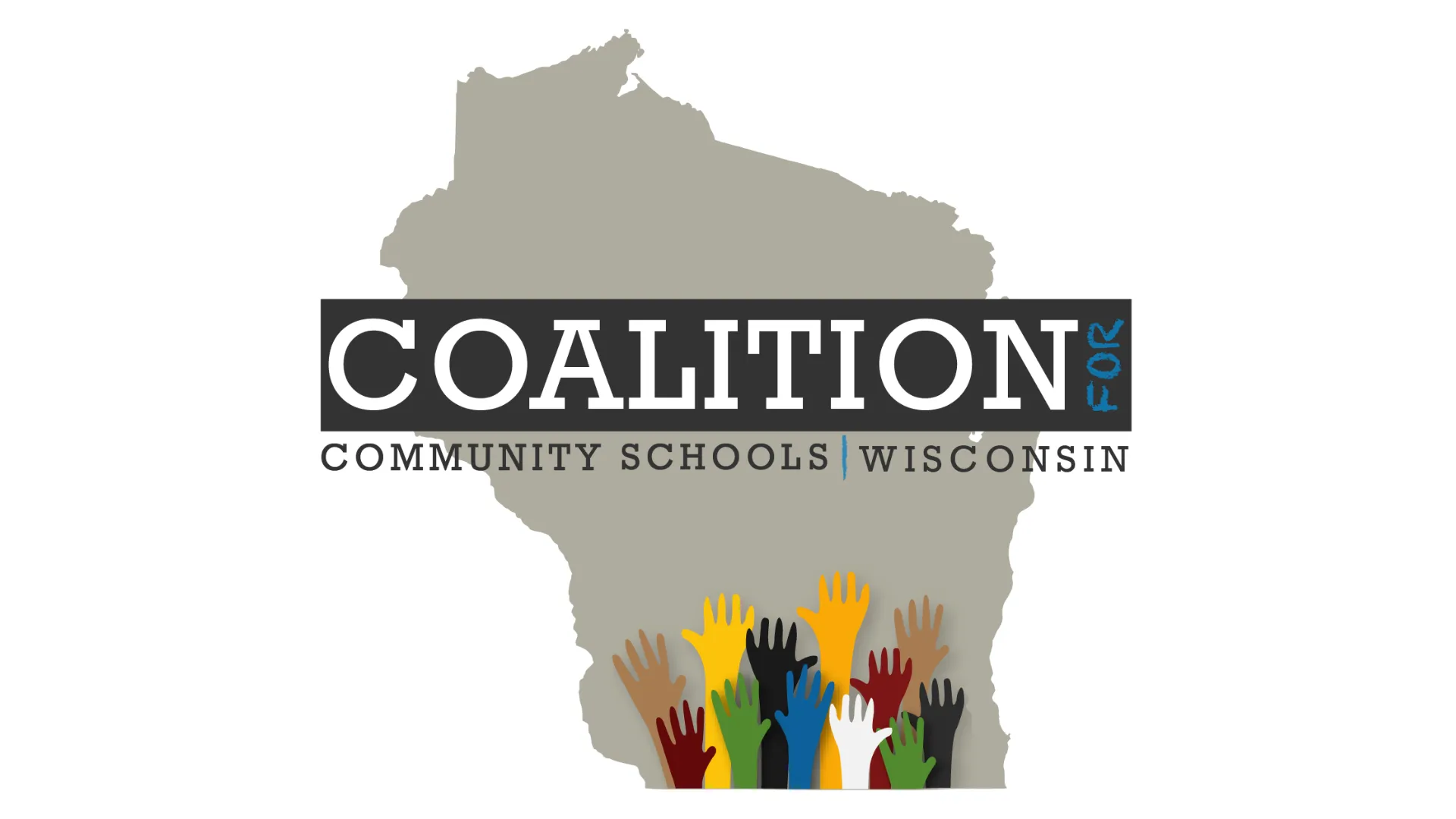 Coalition for Community Schools Wisconsin text on top of image of Wisconsin with mulitcolored hands reaching up